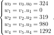 (|w0 = v0.u0 = 324
|||{w1 = v1.u1 = 0
 w2 = v2.u2 = 319 .
|||w3 = v3.u3 = 980
|(w4 = v5.u4 = 1292
