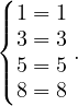 (
||{ 1 = 1
  3 = 3 .
||( 5 = 5
  8 = 8
